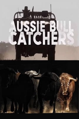 Watch Aussie Bull Catchers online