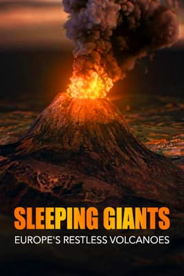 Watch Sleeping Giants: Europe's Restless Volcanoes online