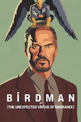 Urmărește online Birdman or (The Unexpected Virtue of Ignorance)
