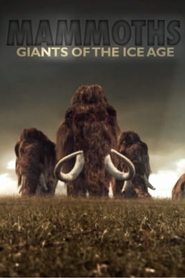Watch Mammoths: Giants of the Ice Age online
