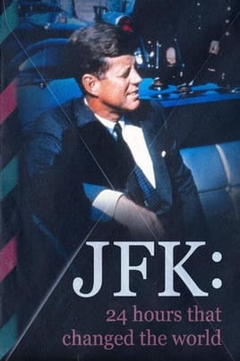 Watch JFK: 24 Hours That Changed the World online
