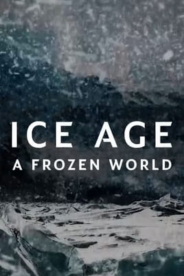 Watch Ice Age: A Frozen World online