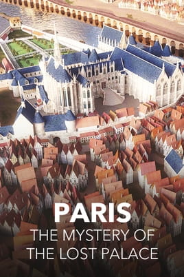 Watch Paris: The Mystery of the Lost Palace online