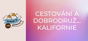 Cestování a dobrodružství, Kalifornie Cestování a dobrodružství, Kalifornie