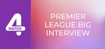 Premier League Big Interview