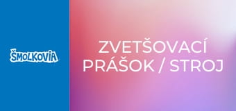 Zvetšovací Prášok / Stroj Na Počasie