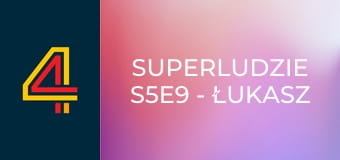 SuperLudzie S5E9 - Łukasz Krasoń, Paweł Karpiński