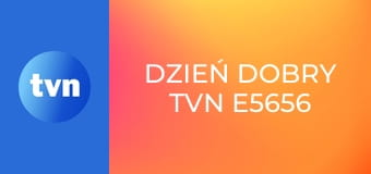 Dzień Dobry TVN E5656