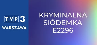 Kryminalna siódemka E2296