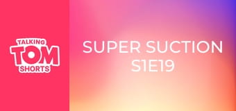 Super Suction S1E19 Super Suction S1E19