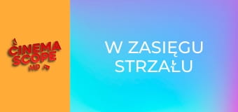 W zasięgu strzału
