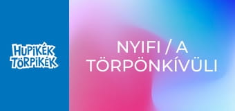 Nyifi / A törpönkívüli