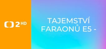 Tajemství faraonů E5 - Nefertiti, královna krásy