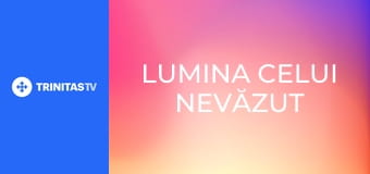 Lumina celui nevăzut