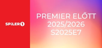 Premier előtt 2025/2026 S2025E7 - 7. rész