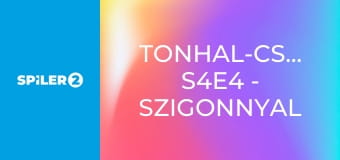 Tonhal-csaták S4E4 - Szigonnyal a győzelemért