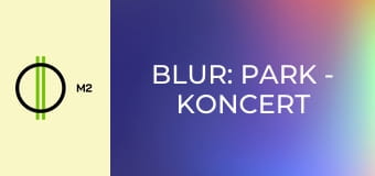 Blur: Park - Koncert a Hyde Parkban