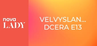 Velvyslancova dcera E13