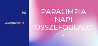 Paralimpia napi összefoglaló - Winter paralympic games