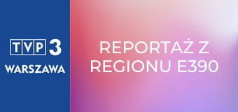 Reportaż z regionu E390 - Wielkanocna wyprawa