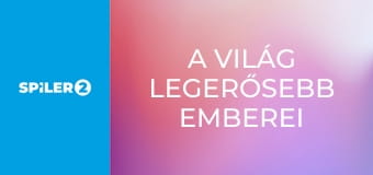 A világ legerősebb emberei  E3 - Episode 3