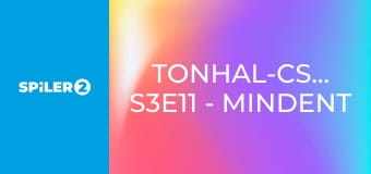 Tonhal-csaták S3E11 - Mindent egy lapra