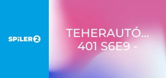 Teherautó-mentők: 401 S6E9 - Eggyé válni a géppel