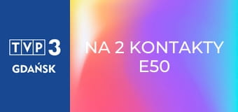 Na 2 kontakty E50