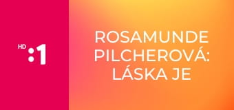 Rosamunde Pilcherová: Láska je nevypočítateľná