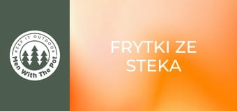 Frytki ze steka Frytki ze steka