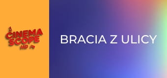 Bracia z ulicy Bracia z ulicy