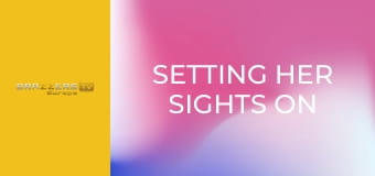 Setting Her Sights on A Gangbang