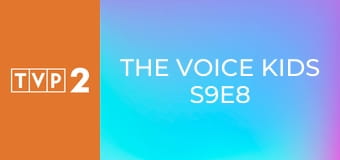 The Voice Kids S9E8 - Przesłuchania w ciemno