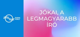 Jókai, a legmagyarabb író - Jókai, a gyűjtő