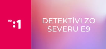 Detektívi zo severu E9 - Zaklínač žien