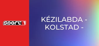 Kézilabda - Kolstad - Wisla Plock