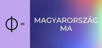 Magyarország Ma