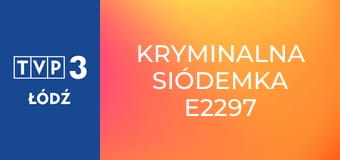 Kryminalna siódemka E2297