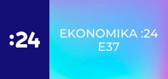 Ekonomika :24 E37