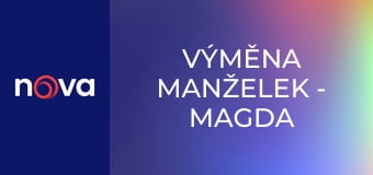 Výměna manželek - Magda a Tereza