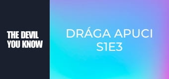 Drága apuci S1E3