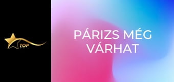 Párizs még várhat