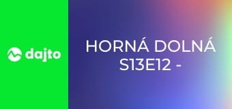 Horná Dolná S13E12 - Náhradník