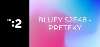 Bluey S2E48 - Preteky bábätiek