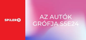 Az autók grófja S5E24 - A legjavából: Autópályák és beállók
