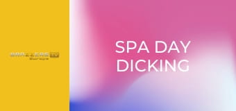 Spa Day Dicking