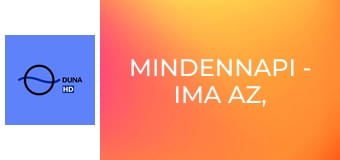 Mindennapi - Ima az, ami…