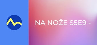 Na nože S5E9 - Piváreň u Kultána