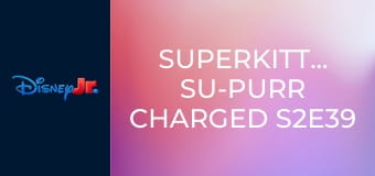 SuperKitties: Su-Purr Charged S2E39 - Flying Piggy / Get the Zoomies
