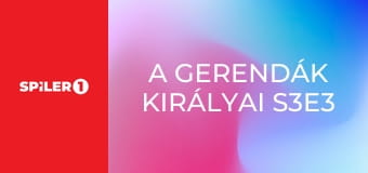 A gerendák királyai S3E3 - Piszkos meló